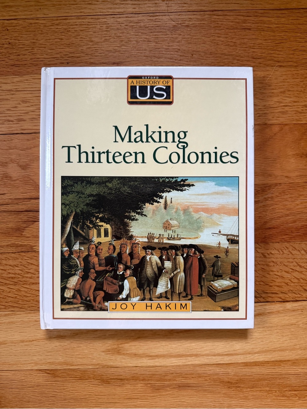 Making Thirteen Colonies Hardcover Book by Joy Hakim